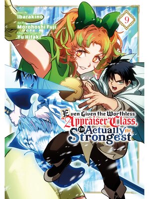cover image of Even Given the Worthless "Appraiser" Class， I'm Actually the Strongest, Volume 9